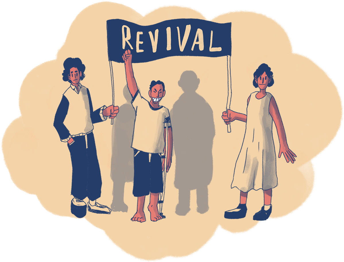 Three young people are standing in a line, holding a banner, which says 'REVIVAL'. The person on the extreme left is wearing trousers, and long shirt, with curly hair. The person in the middle has a huge smile, and is holding a crutch. The person to the right is wearing a sleeveless dress and is smiling.